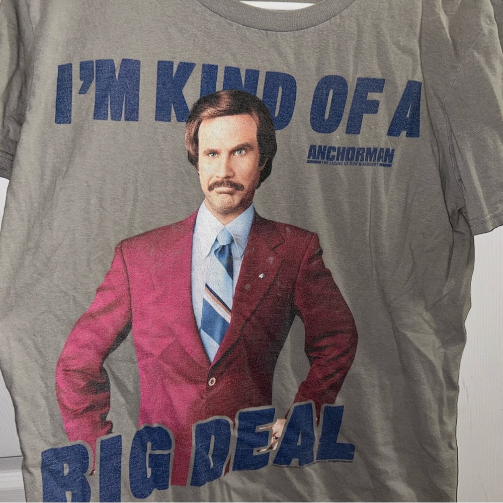 Anchorman shirt I’m kind of a big deal